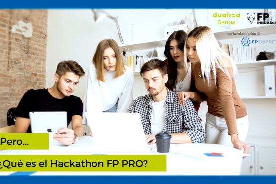 El Hackathon FP PRO finaliza esta medianoche con la entrega de proyectos de casi 800 estudiantes de FP