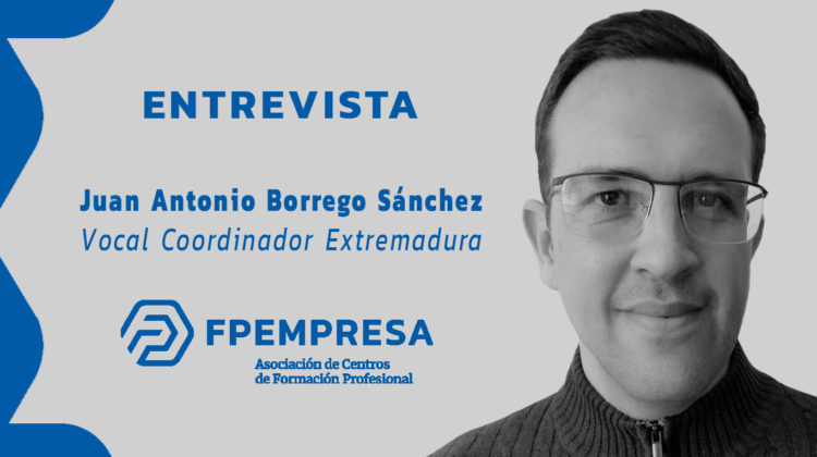 ENTREVISTA a Juan Antonio Borrego Sánchez, nuevo vocal coordinador de FPEmpresa en Extremadura