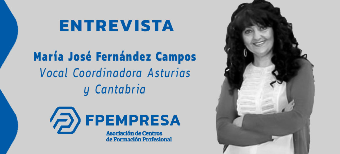 ENTREVISTA a María José Fernández, vocal coordinadora de FPEmpresa en Asturias y Cantabria