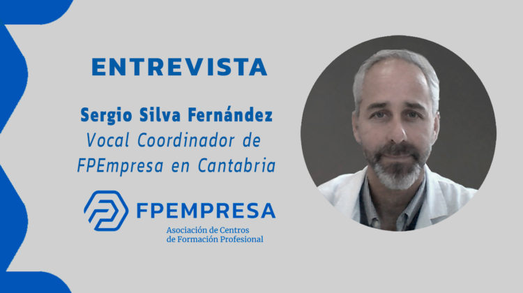 Entrevista a Sergio Silva, vocal coordinador de FPEmpresa en Cantabria