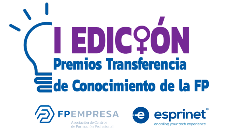 FPEmpresa y Grupo Esprinet lanzan la I Edición de los Premios Transferencia de Conocimiento del ámbito de la Formación Profesional