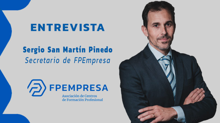 Entrevista a Sergio San Martín Pinedo, secretario de FPEmpresa