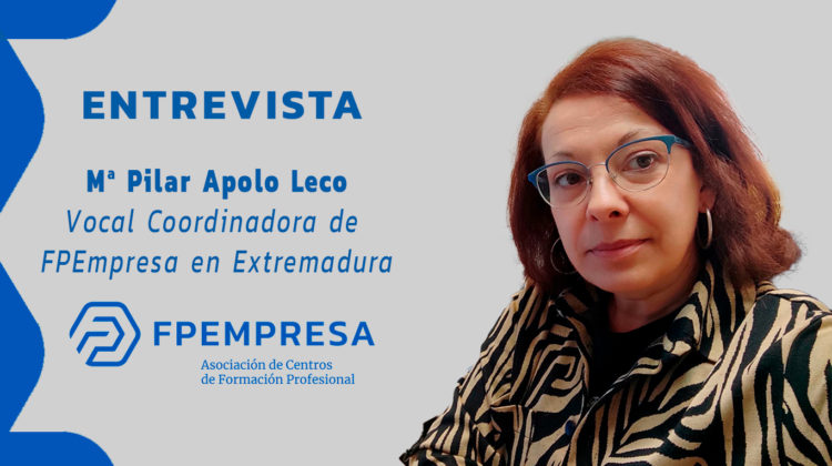 Entrevista a Mª Pilar Apolo Leco, vocal coordinadora de FPEmpresa en Extremadura