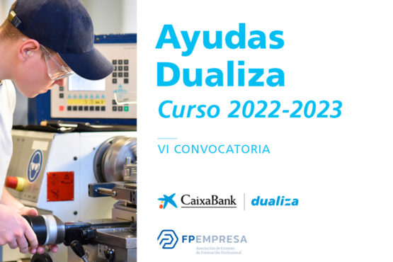 FPEmpresa y CaixaBank Dualiza lanzan la VI Convocatoria de Ayudas Dualiza para proyectos de colaboración entre centros educativos de FP y empresas