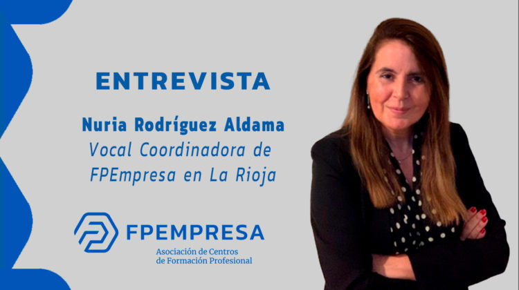 Entrevista a Nuria Rodríguez Aldama, vocal coordinadora de FPEmpresa en La Rioja