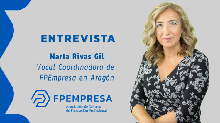 Entrevista a Marta Rivas Gil, vocal coordinadora de FPEmpresa en Aragón
