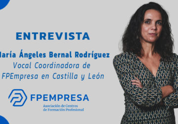 Entrevista a María Ángeles Bernal Rodríguez, vocal coordinadora de FPEmpresa en Castilla y León